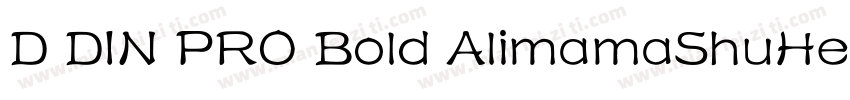 D DIN PRO Bold AlimamaShuHeiTi字体转换